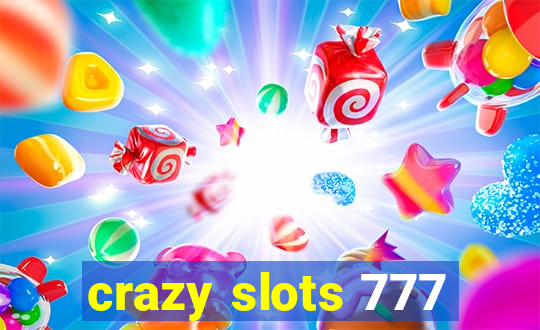 crazy slots 777